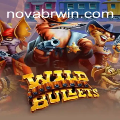 Descubra a Ação Explosiva de WildBullets com NOVABR